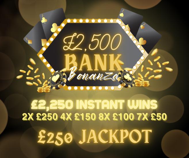 Won £2,500 Bank Bonanza